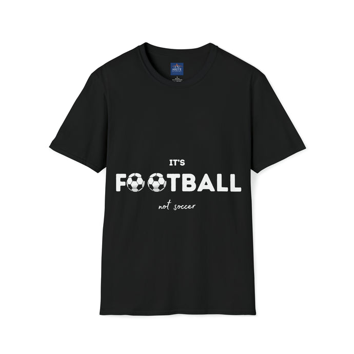 It's Football, Not Soccer Unisex Softstyle T-Shirt, FREE USA shipping